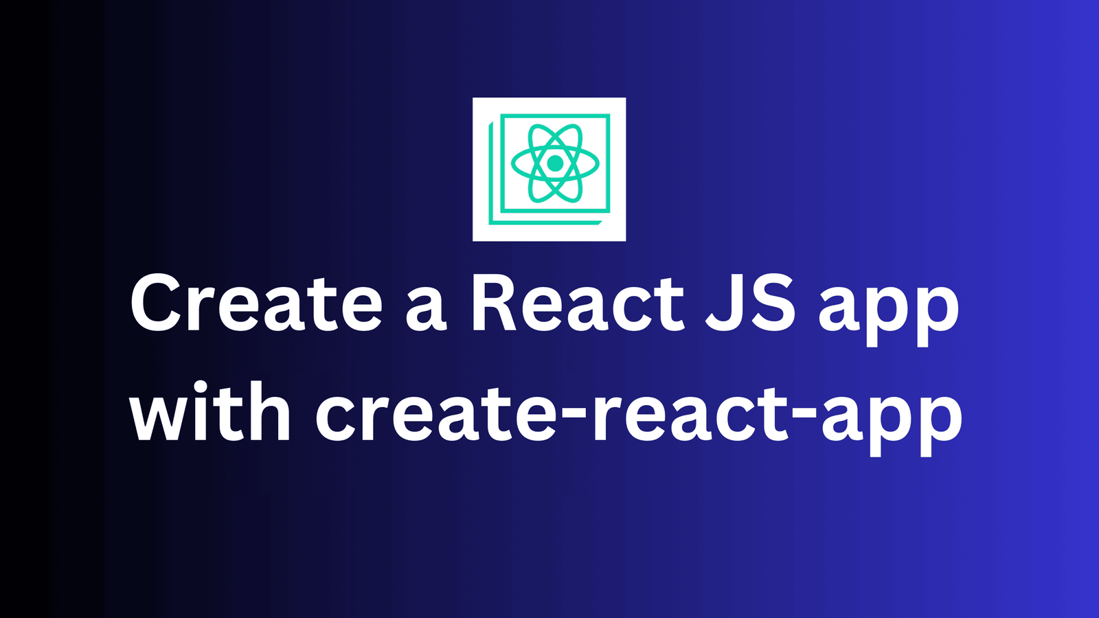 How to Create a React JS app with CRA